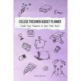 College Freshmen Budget Planner: 6x9 inch 12-Month Student Financial Organizer with Motivational Quotes and Money Tips