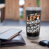 Left Handed Leftie Pride I May Be Left Handed Always