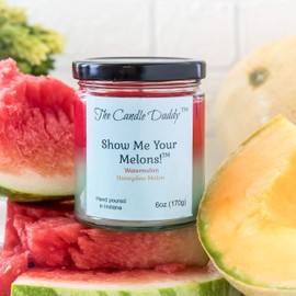 Show Me Your Melons- Funny Watermelon Honeydew Scented Candle - 6 Ounce Jar Candle- Hand Poured in Indiana