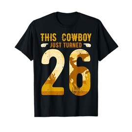 Cowboy 26th Birthday Party Rodeo Hat Horse Lover Ranch Theme T-Shirt