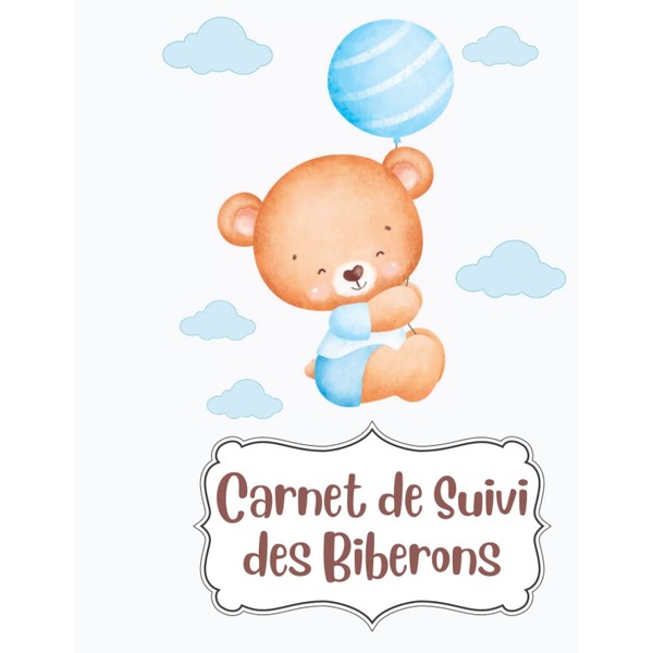Carnet de Suivi des Biberons: Cahier à remplir 0-6 mois: