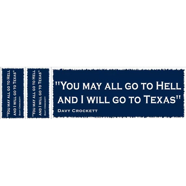 Davy Crockett "You May All Go to Hell" Decal Bumper