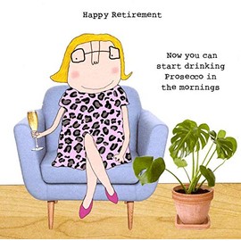 rosie made a thing Fun Retirement card Happy Retirement Now you can start drinking Prosecco in the mornings