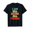 I Am Jill Doing Jill Things Mother's Day T-Shirt