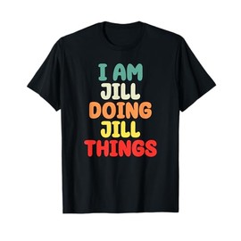 I Am Jill Doing Jill Things Mother's Day T-Shirt
