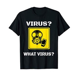 Virus, What Virus Funny Gas Mask T-Shirt