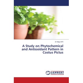 A Study on Phytochemical and Antioxidant Pattern in Costus Pictus