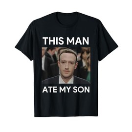 This Man Ate My Son T-Shirt