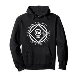 Mess With the Best Die Like the Rest Quote Pullover Hoodie