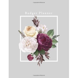 Budget Planner: Minimalist Flower Cover. Personal Finance Journal For Women, Wife, Student, Small Business. With Bill Tracker, Account Log, Saving & Debt Tracker