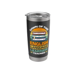 Dawn Of The English Language Learner Teacher Stainless Steel Insulated Tumbler