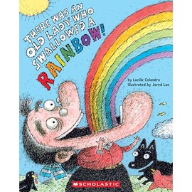 There Was an Old Lady Who Swallowed a Rainbow!