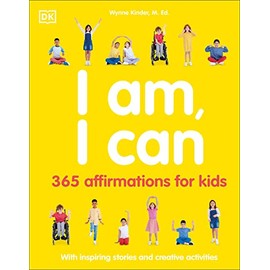 I Am, I Can: 365 affirmations for kids