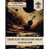 Eight Easy Pieces for Violin: With Piano Accompaniment
