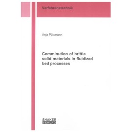 Comminution of brittle solid materials in fluidized bed processes (Berichte aus der Verfahrenstechnik)