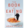 The Book of Eating: Adventures in Professional Gluttony