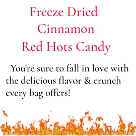 Freeze Dried Cinnamon Hots Candy - 5 oz - Made with Red Hots - Shipped in a Box