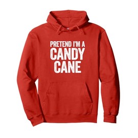 Pretend I'm A Candy Cane Shirt Adult Kids Men Women Costume Pullover Hoodie