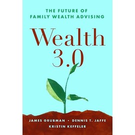Wealth 3.0: The Future of Family Wealth Advising