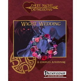 Wight Wedding: A Couple's Adventure Module: Pathfinder Compatible