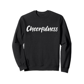 Cheerfulness Sweatshirt