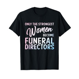 Mortician Gift Funeral Director Art For Women Girls Embalmer Mortician T-Shirt