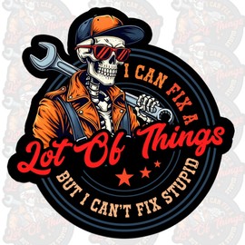 I Can Fix A Lot of Things Sticker Funny Skeleton Skull Mechanic Humor Handyman Worker Sarcastic Life Waterproof Vinyl Decal for Water Bottles Tumbler Laptop Hard Hat Car Kindle Gifts for Girl Boy