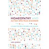 Homeopathy and Autism Spectrum Disorder: A Guide for Practitioners and
