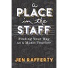 A Place in the Staff: Finding Your Way as a