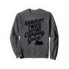 Funny Camping Gear Hiking Tent Backpack Bankrupt Twice Sweatshirt