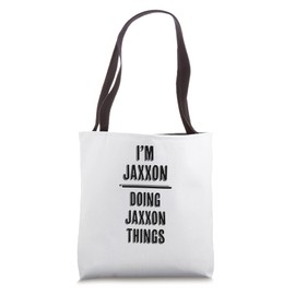 I'm JAXXON - Doing JAXXON Things | Funny - First Name - Tote Bag