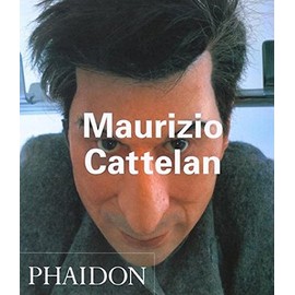 Maurizio Cattelan (Phaidon Contemporary Artist Series)