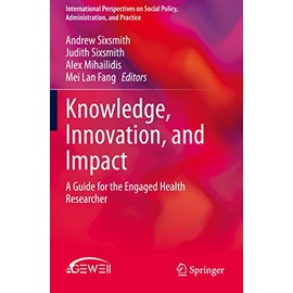 Knowledge, Innovation, and Impact: A Guide for the Engaged Health Researcher