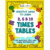 Creative Ways To Learn 2, 5 & 10 Times Tables: