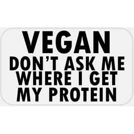 Vegan Don't Ask Me Where I Get Protein - 25 Stickers Pack 2.25 x 1.25 inches