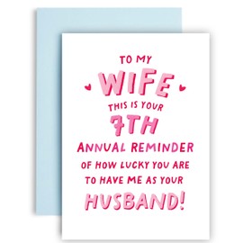 Huxters 7 years Anniversary Card for Wife from Husband Funny Annual Reminder how lucky you are to have me Love - 14.8cm (7 Years from Husband)