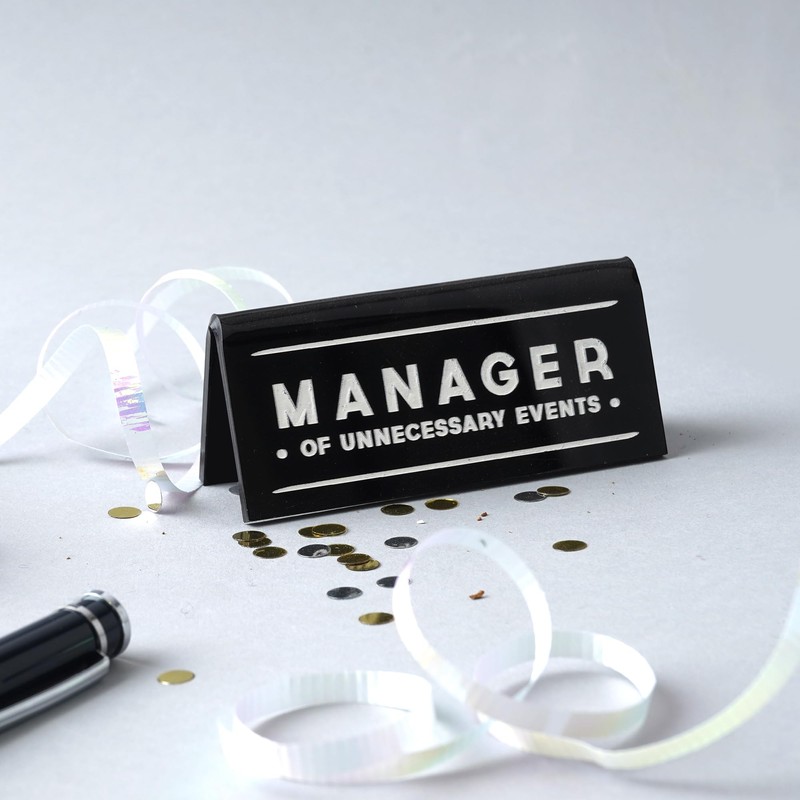 CGB Giftware | Manager Of Unnecessary Events Black Desk Sign