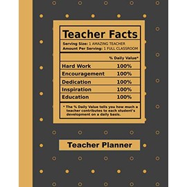 Teacher Facts Teacher Planner: Ultimate Undated Teacher’s Academic Year Organizer | School Classroom Supplies | Lesson Planner and Record Book | Daily Weekly and Monthly Calendar | Time Management