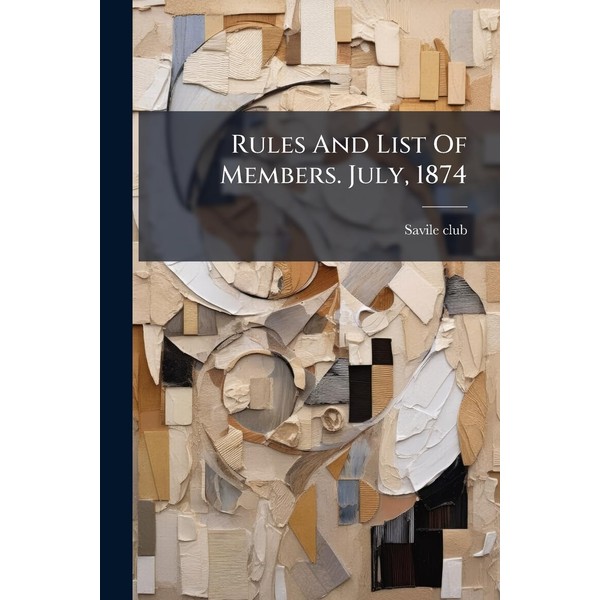 Rules And List Of Members. July, 1874