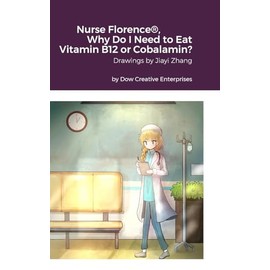  Nurse Florence(R), Why Do I Need to Eat Vitamin B12 or Cobalamin?