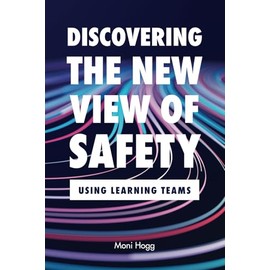 Discovering the New View of Safety: Using Learning Teams