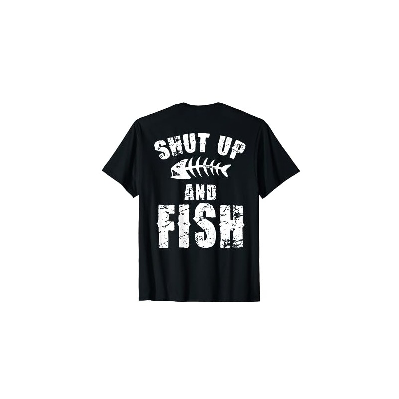 Shut Up And Fish (on back) T-Shirt