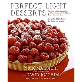 Perfect Light Desserts: Fabulous Cakes, Cookies, Pies, and More Made with Real Butter, Sugar, Flour, and Eggs, All Under 300 Calories Per Generous Serving
