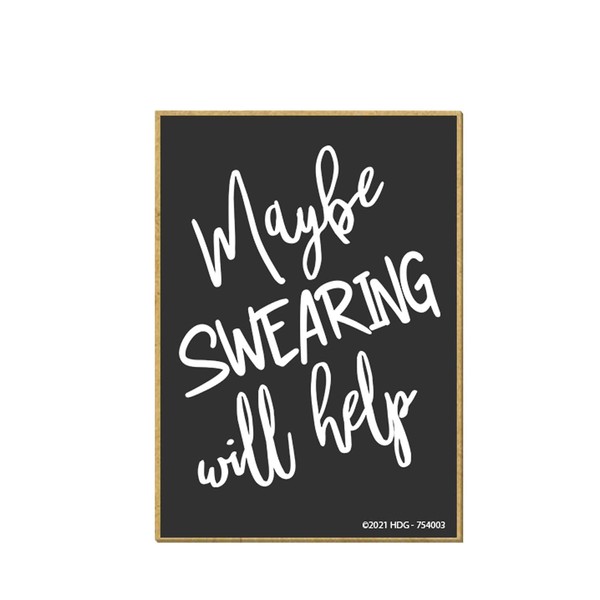 Honey Dew Gifts, Maybe Swearing Will Help, 2.5 inch by