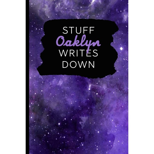 Stuff Oaklyn Writes Down: Personalized Journal / Notebook (6 x