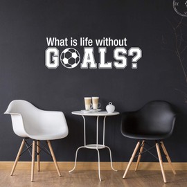 Wall Art Vinyl Decal - What is Life Without Goals - 16" x 50" - Soccer Players Ball Unisex Kids Teens Home Bedroom Indoor Playroom School Classroom Outdoor Daycare Decoration (16" x 50", White)
