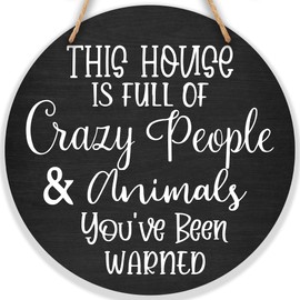10 Inches Wooden Round Hanging Decor, This House is Full of Crazy People & Animals - Funny Hanging Sign for Front Door, Porch, Farmhouse Rustic Home & Office Decorations - A01