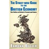 The Streetwise Guide To The British Economy (Street-wise Popular Practical