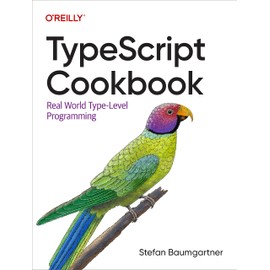 Typescript Cookbook: Real World Type-Level Programming