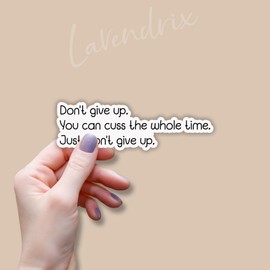 (3pcs) You Can Cuss The Whole Time Just Don't Give Up Sticker Funny Sarcastic Quotes Inspirational Phrase Vinyl Decal Stickers for Tumbler Laptop Kindle Water Bottles Books Phone - Size 1x3